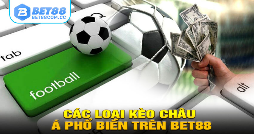 Các Loại Kèo Châu Á Phổ Biến Trên BET88