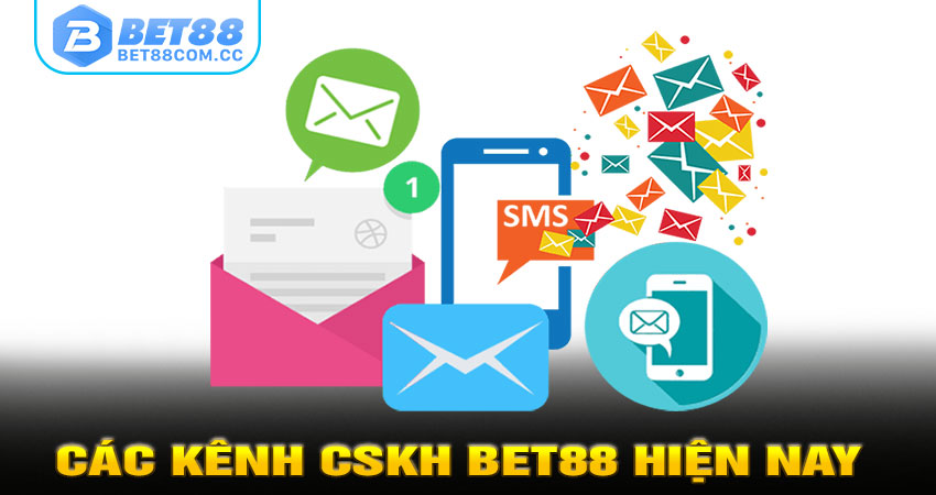 Các kênh liên hệ CSKH BET88 hiện nay
