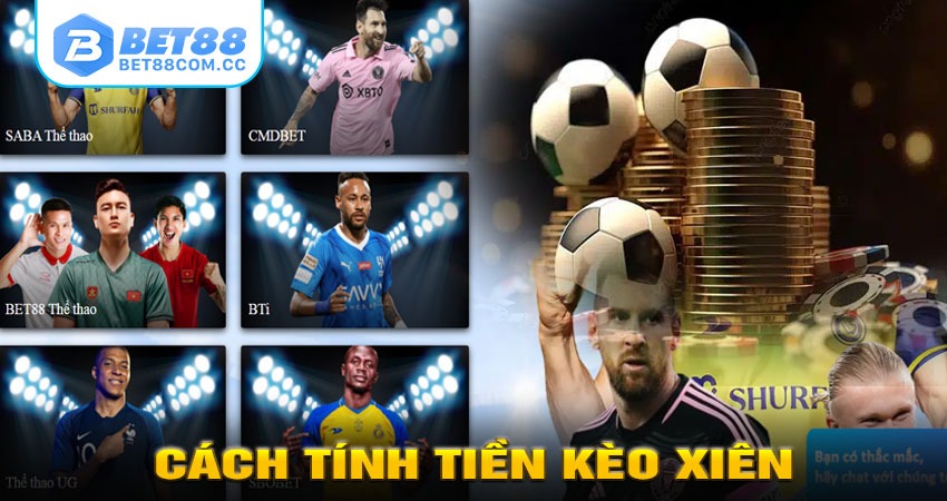 Cách Tính Tiền Kèo Xiên