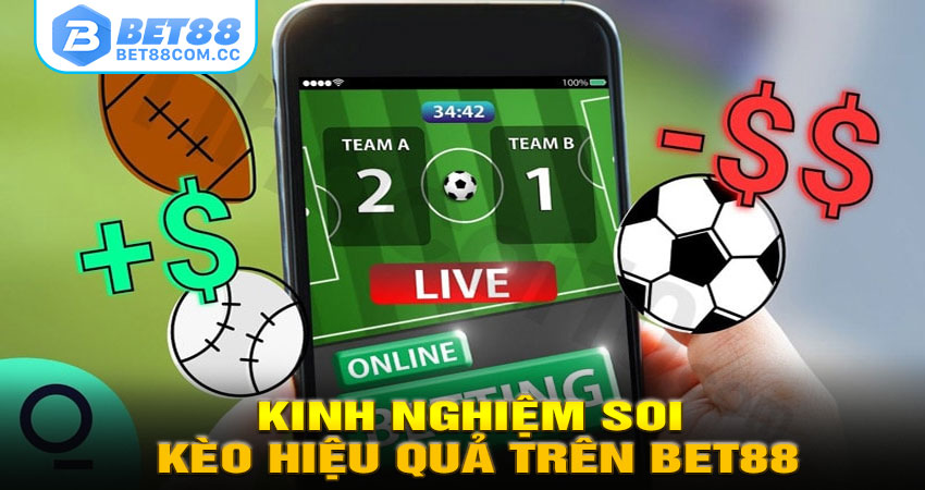 Kinh Nghiệm Soi Kèo Hiệu Quả Trên BET88