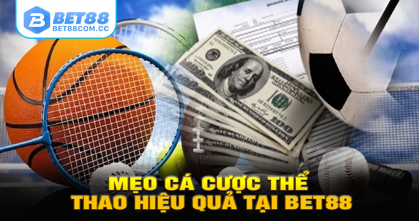 Mẹo Cá Cược Thể Thao Hiệu Quả Tại BET88