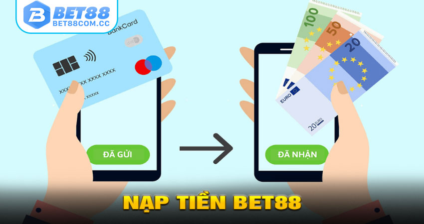 Nạp Tiền BET88
